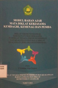 Image of Modul/ Bahan Ajar Mata Diklat Kerjasama Kemendagri, Kemenag dan Pemda : Diklat teknis penggerak kerukunan umat beragama Pusdiklat tenaga teknis pendidikan dan keagamaan dan Balai Diklat Keagamaan (BDK) seluruh Indonesia